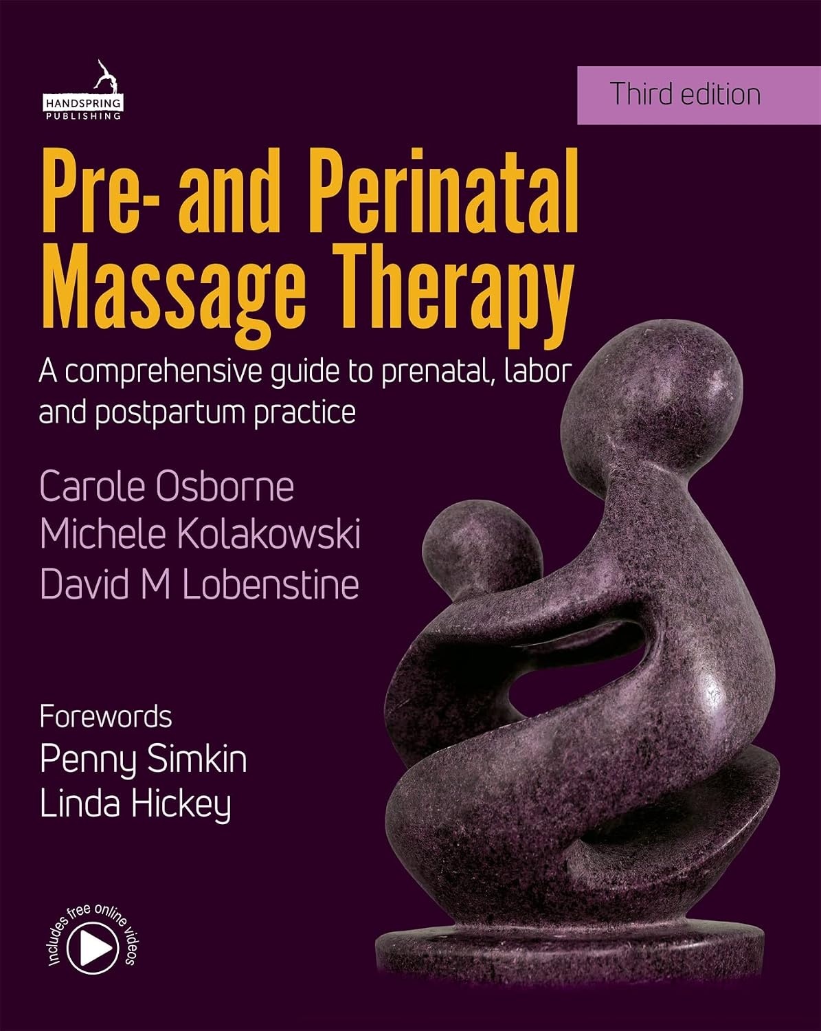 Pre- and Perinatal Massage Therapy: A Comprehensive Guide to Prenatal, Labor and Postpartum Practice